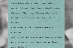 Notizzettel mit dem Titel "1. Legalisierung statt Festhalten an der Prohibition" mit Handschrift: "Gute Idee. Somit kann jeder über seinen Konsum frei bestimmen/Sicherer Konsum. Mehr Aufklärung über alle Drogen. Schwarzmärkte evtl. klein halten. Evtl. tode durch unkontrollierten Konsum. Die Politik muss mitsamt den Menschen funktionieren, sonst sehe ich da keine gute Zukunft."
