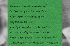 Notizzettel mit dem Titel "18. Stopp der laufenden Verfahren, Löschung der Strafregister-Einträge und Entschädigung" und mit Handschrift: "diesem Punkt simme ich teilweise zu. Es sollten alle drei Forderungen angemessen umgesetzt werden. Vor allem unter medizinisch/studienbasierter Basis. Vor allem bei "leichtem - mittlerem Konsum"."